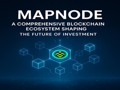MapNode – A Comprehensive Blockchain Ecosystem Shaping the Future of Investment